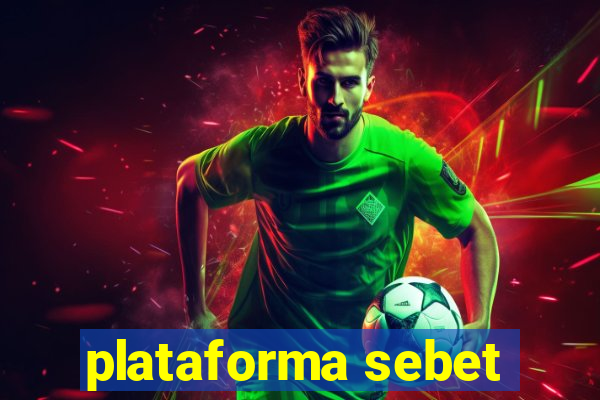 plataforma sebet